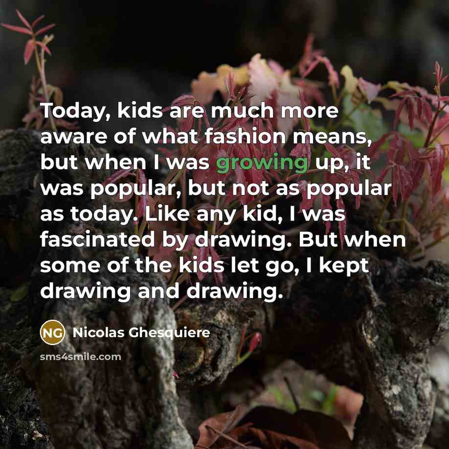 “Today, kids are much more aware of what fashion means,…” quote by Nicolas Ghesquiere