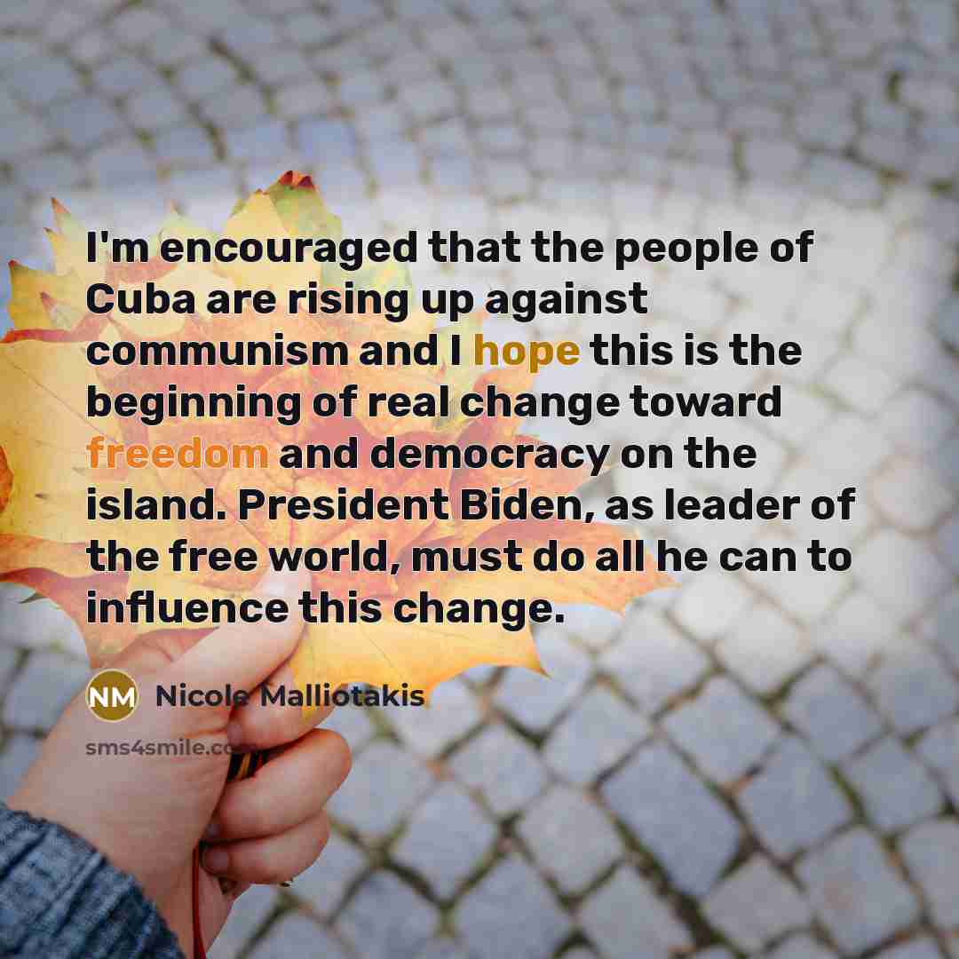 “I'm encouraged that the people of Cuba are rising up…” quote by Nicole Malliotakis