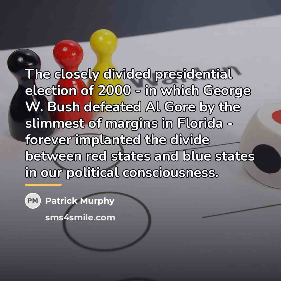 “The closely divided presidential election of 2000 - in which…” quote by Patrick Murphy