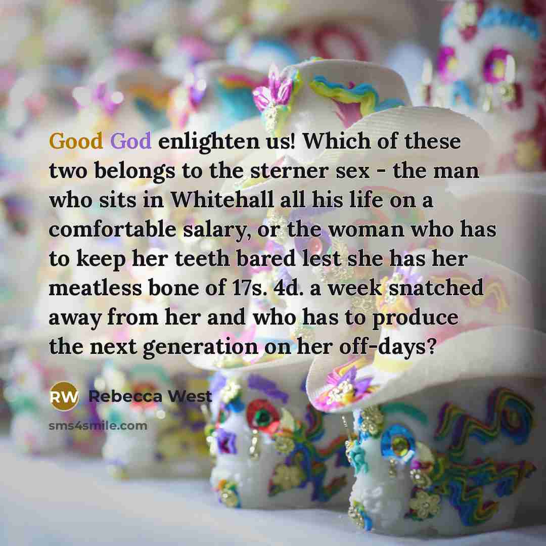 “Good God enlighten us! Which of these two belongs to…” quote by Rebecca West