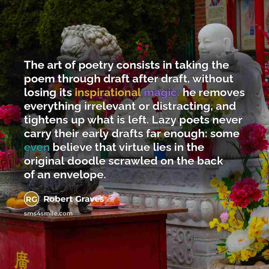 “The art of poetry consists in taking the poem through…” quote by Robert Graves