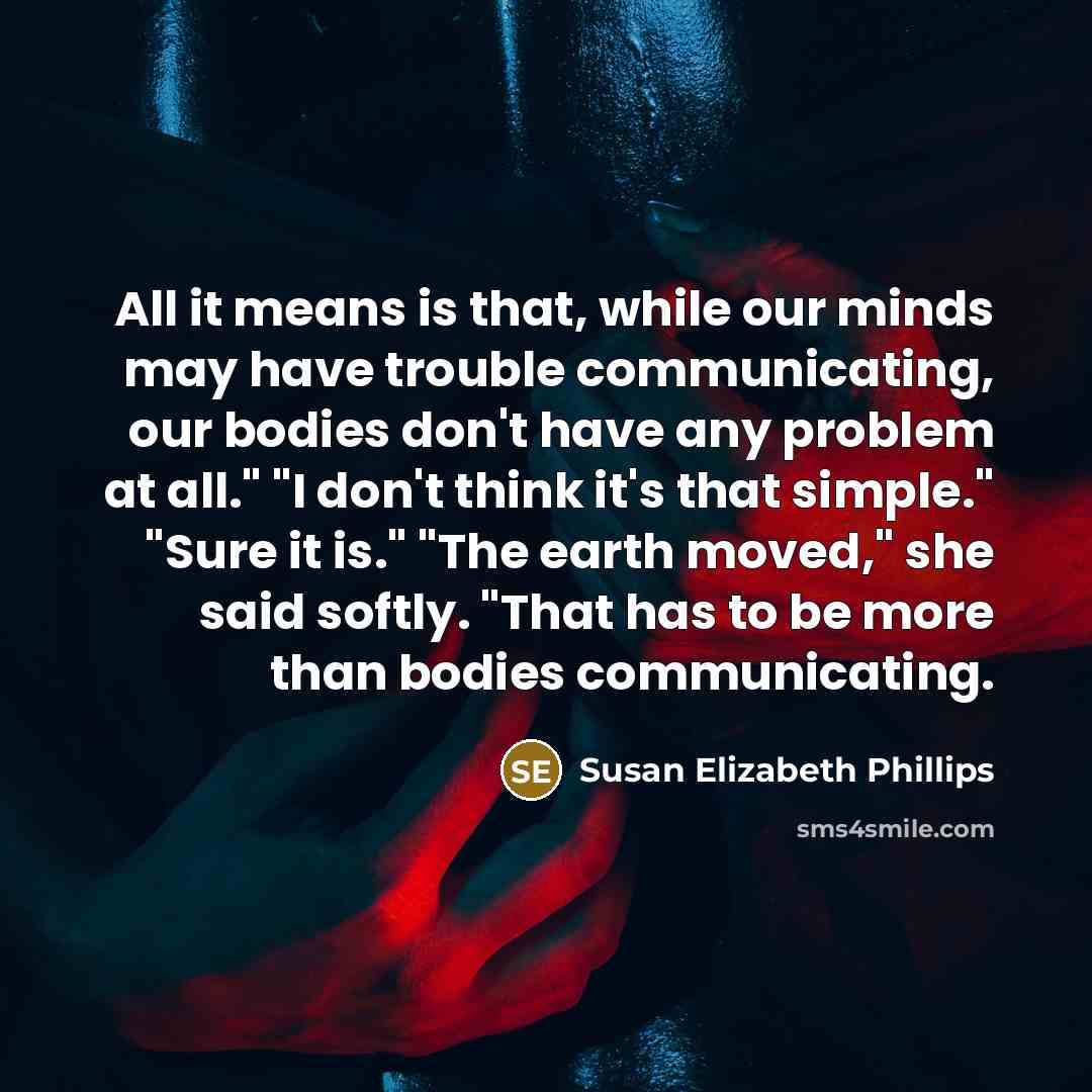 “All it means is that, while our minds may have…” quote by Susan Elizabeth Phillips
