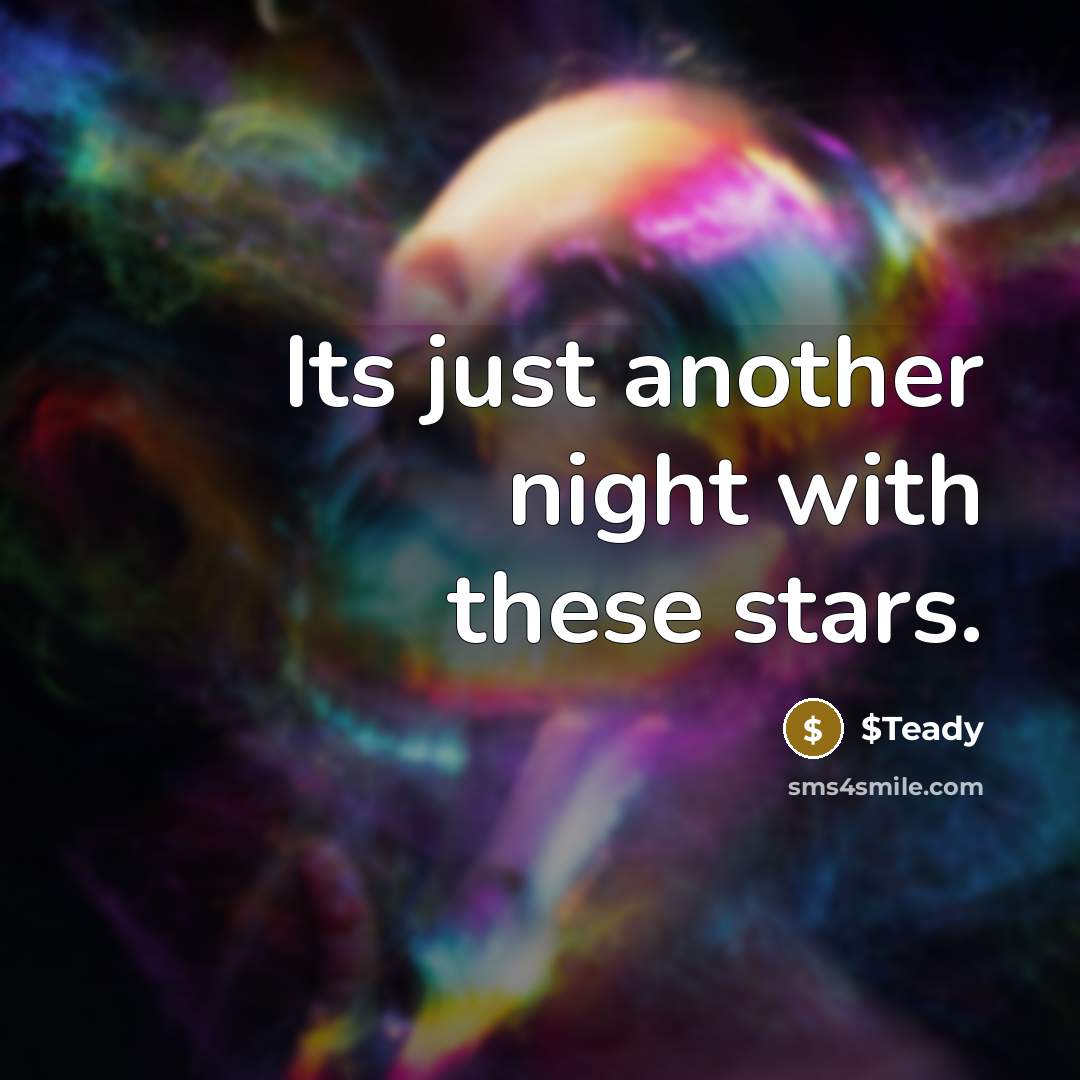 “Its just another night with these stars.…” quote by $Teady
