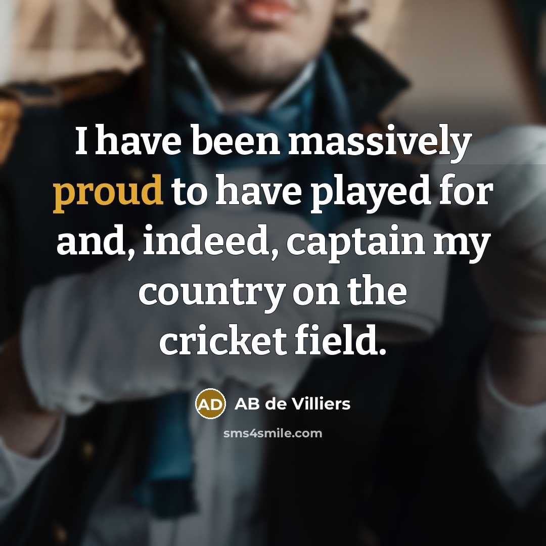 “I have been massively proud to have played for and,…” quote by AB de Villiers