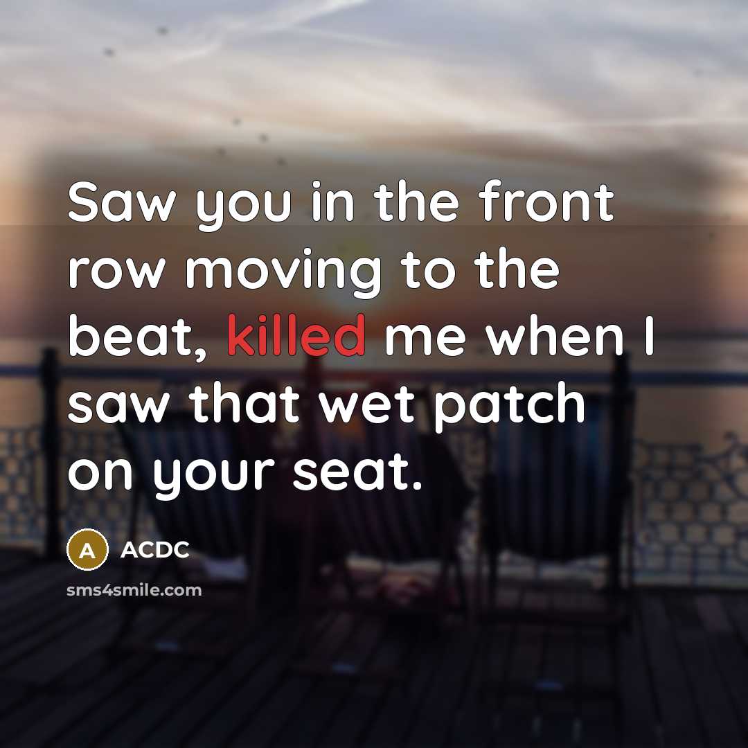 “Saw you in the front row moving to the beat,…” quote by ACDC