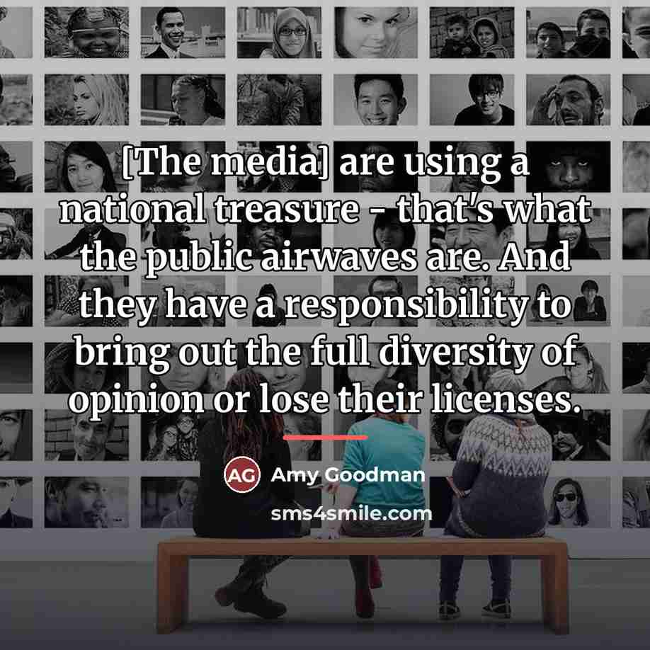 “[The media] are using a national treasure - that's what…” quote by Amy Goodman