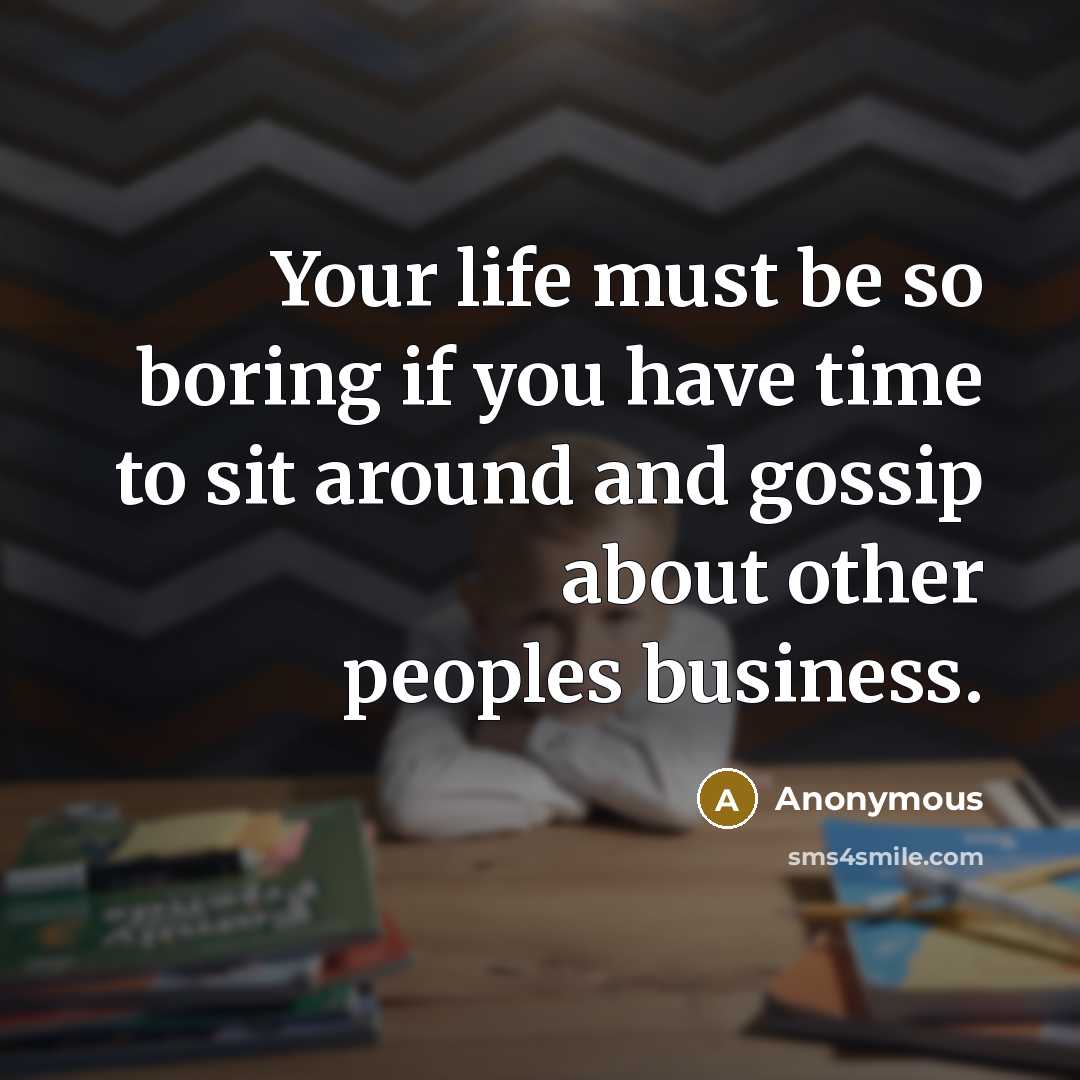 “Your life must be so boring if you have time…” quote by Anonymous