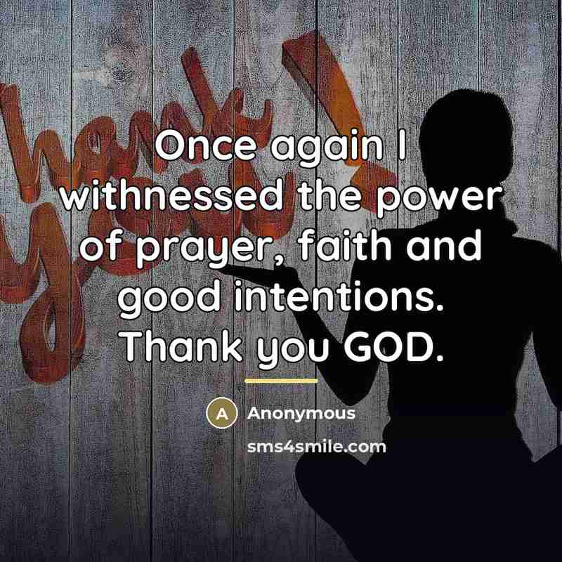 “Once again I withnessed the power of prayer, faith and…” quote by Anonymous
