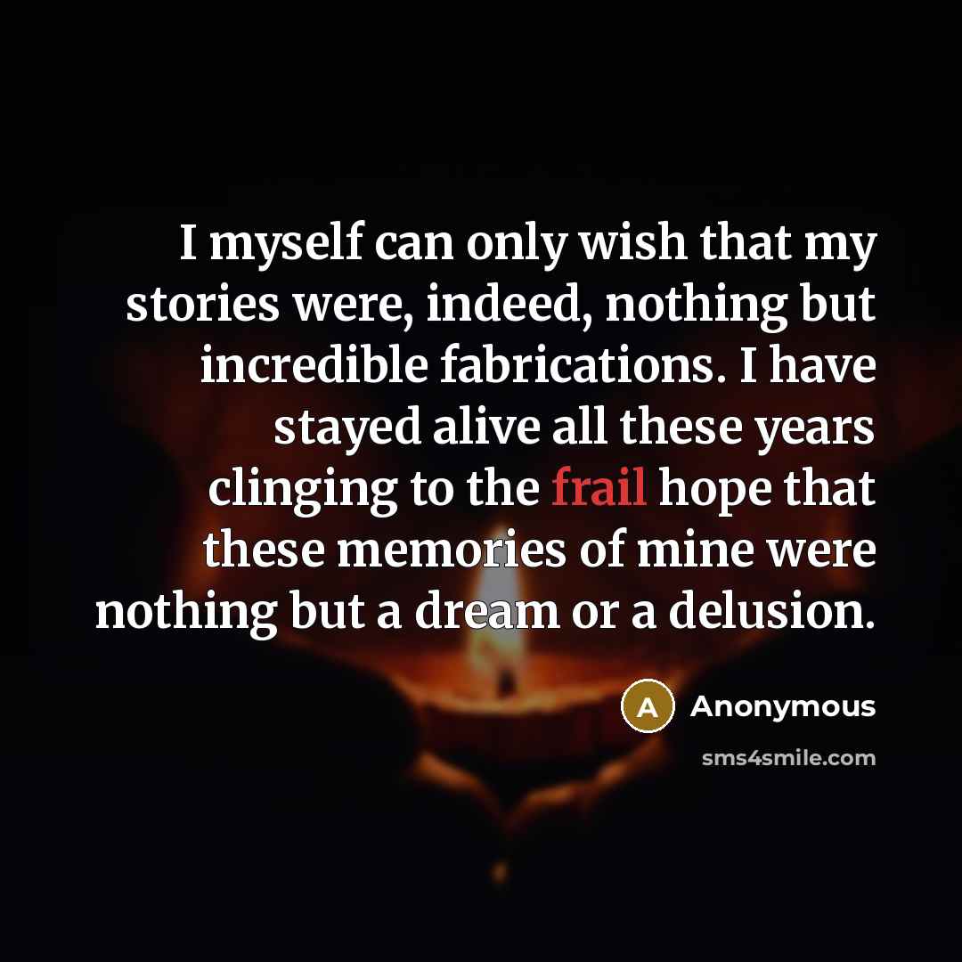 “I myself can only wish that my stories were, indeed,…” quote by Anonymous