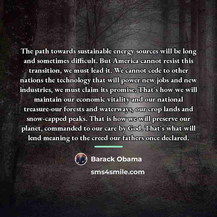 “The path towards sustainable energy sources will be long and…” quote by Barack Obama