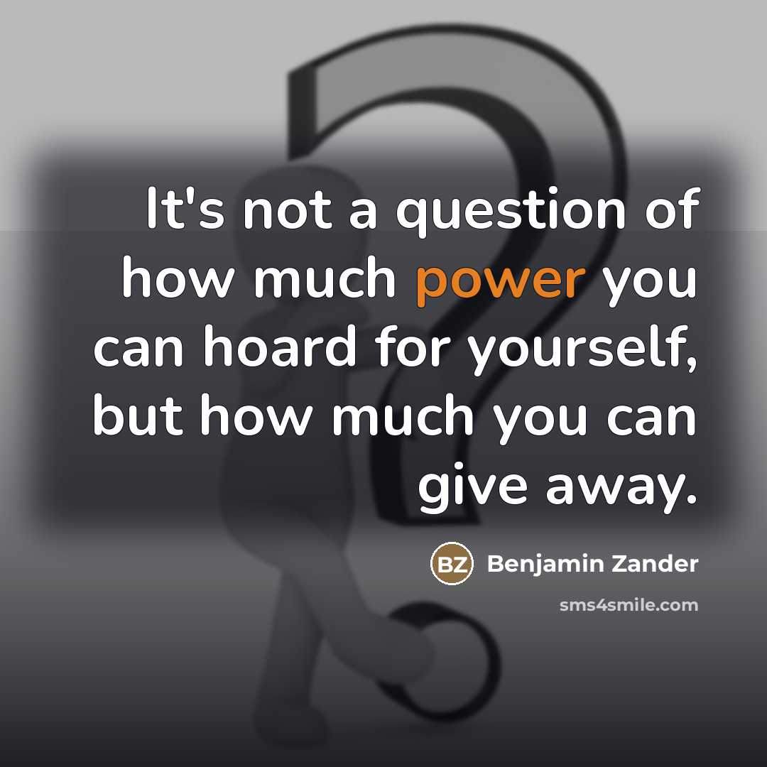 “It's not a question of how much power you can…” quote by Benjamin Zander