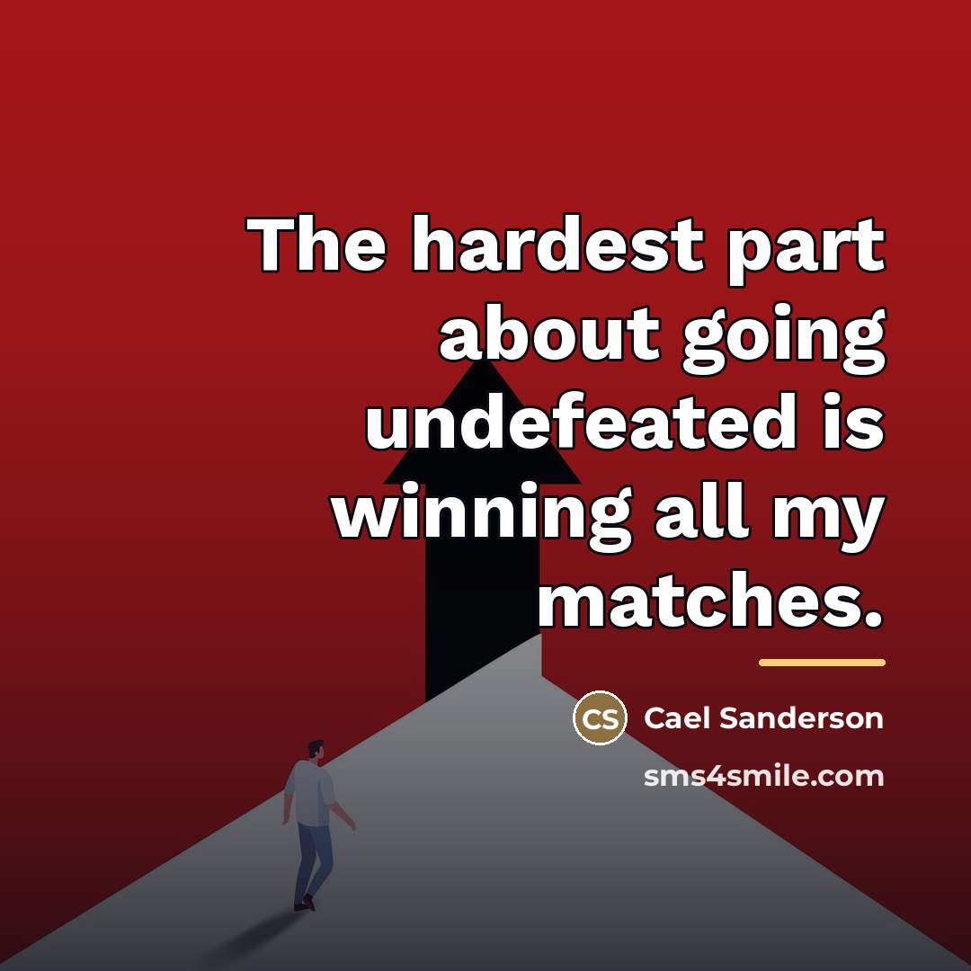 “The hardest part about going undefeated is winning all my…” quote by Cael Sanderson