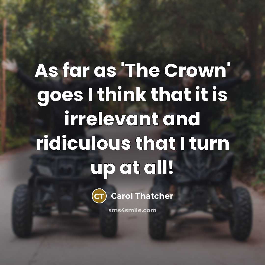 “As far as 'The Crown' goes I think that it…” quote by Carol Thatcher