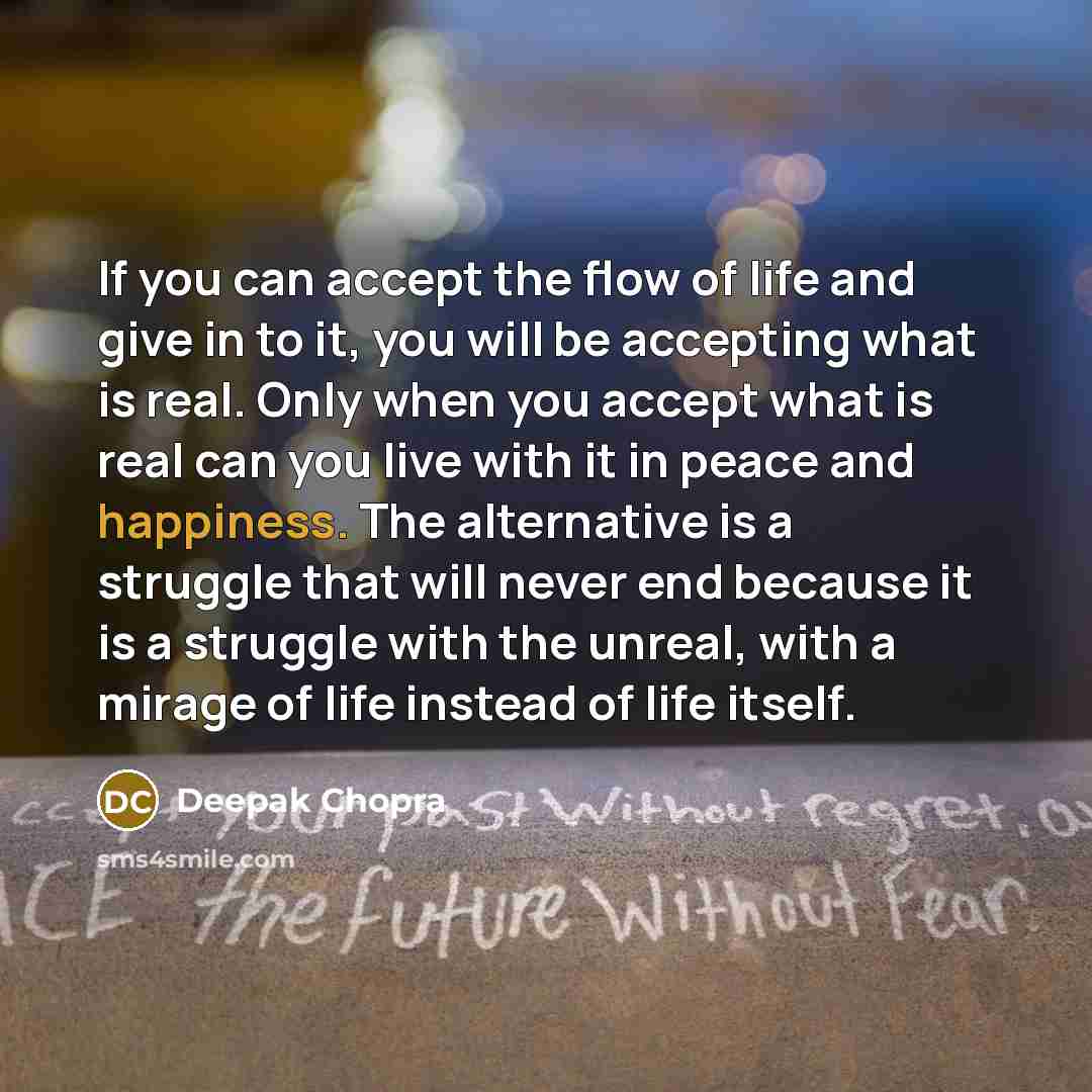 “If you can accept the flow of life and give…” quote by Deepak Chopra
