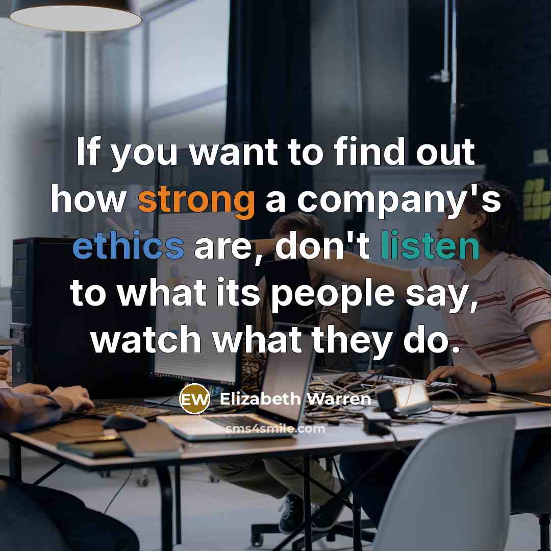 “If you want to find out how strong a company's…” quote by Elizabeth Warren