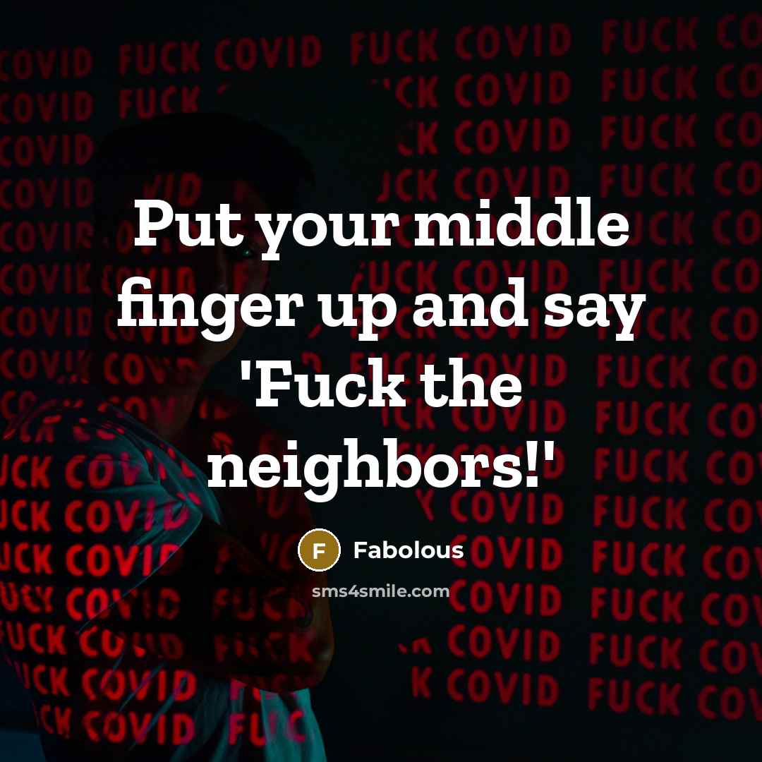 “Put your middle finger up and say 'Fuck the neighbors!'…” quote by Fabolous