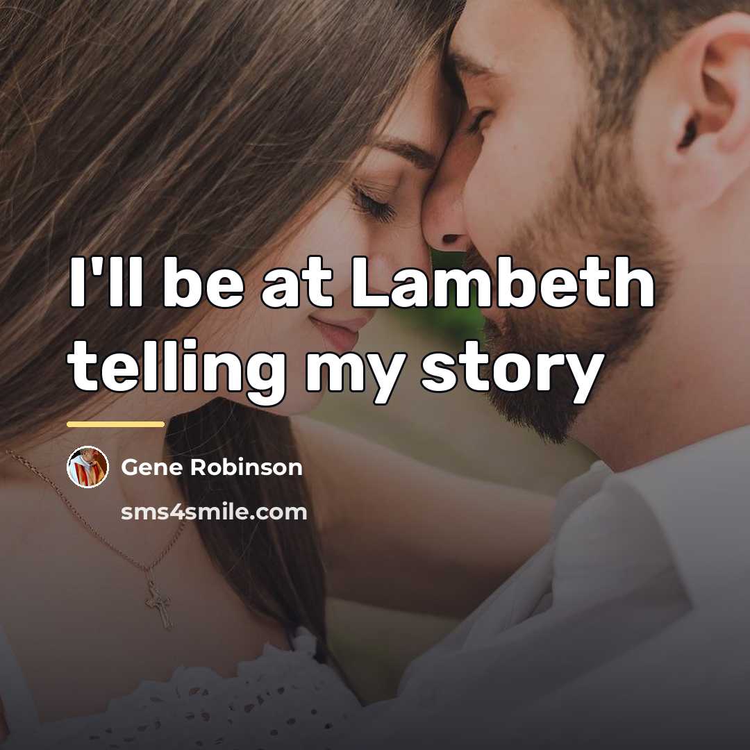 “I'll be at Lambeth telling my story…” quote by Gene Robinson