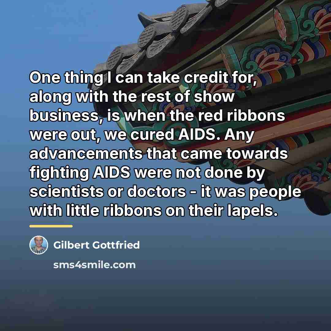 “One thing I can take credit for, along with the…” quote by Gilbert Gottfried