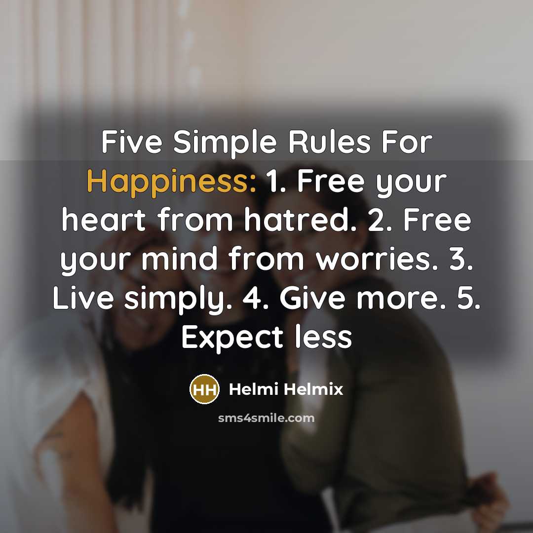 “Five Simple Rules For Happiness: 1. Free your heart from…” quote by Helmi Helmix
