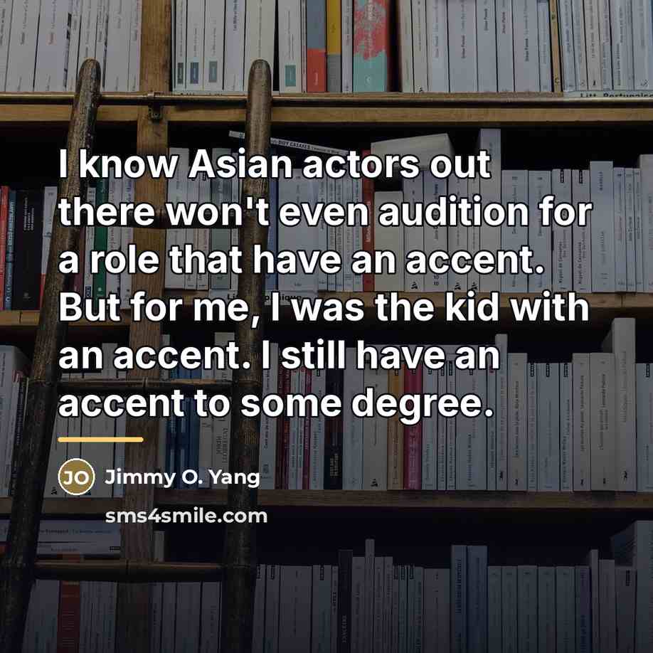 “I know Asian actors out there won't even audition for…” quote by Jimmy O. Yang