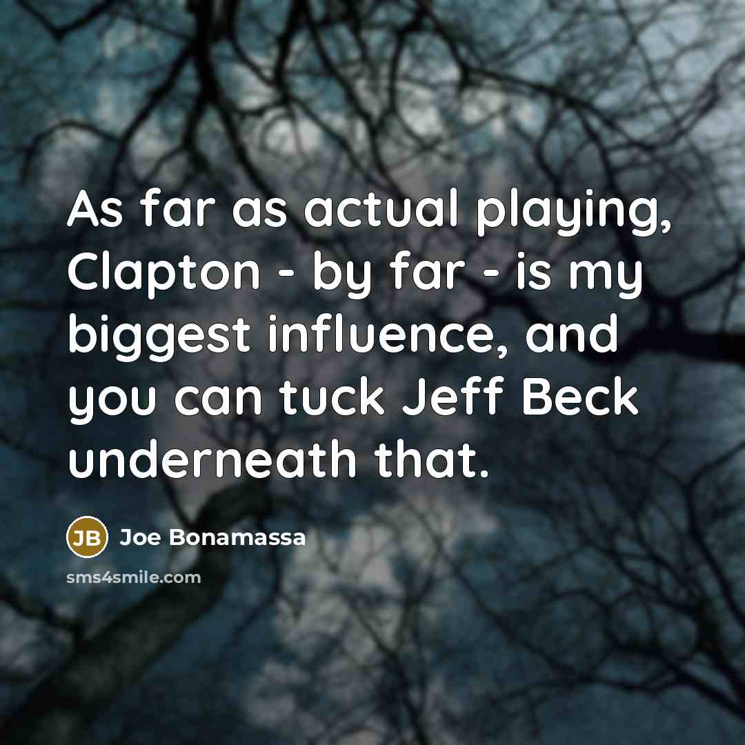 “As far as actual playing, Clapton - by far -…” quote by Joe Bonamassa