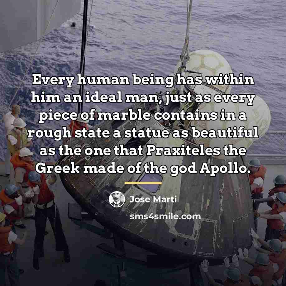 “Every human being has within him an ideal man, just…” quote by Jose Marti