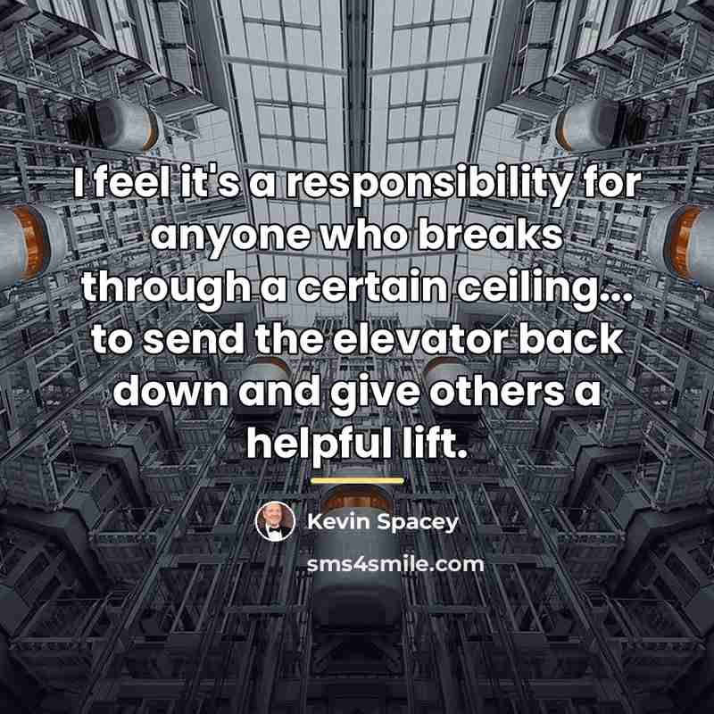 “I feel it's a responsibility for anyone who breaks through…” quote by Kevin Spacey