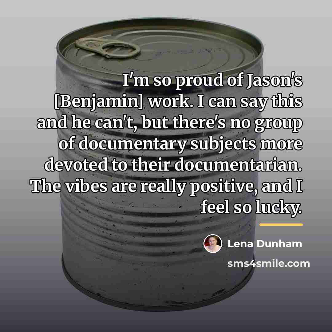 “I'm so proud of Jason's [Benjamin] work. I can say…” quote by Lena Dunham