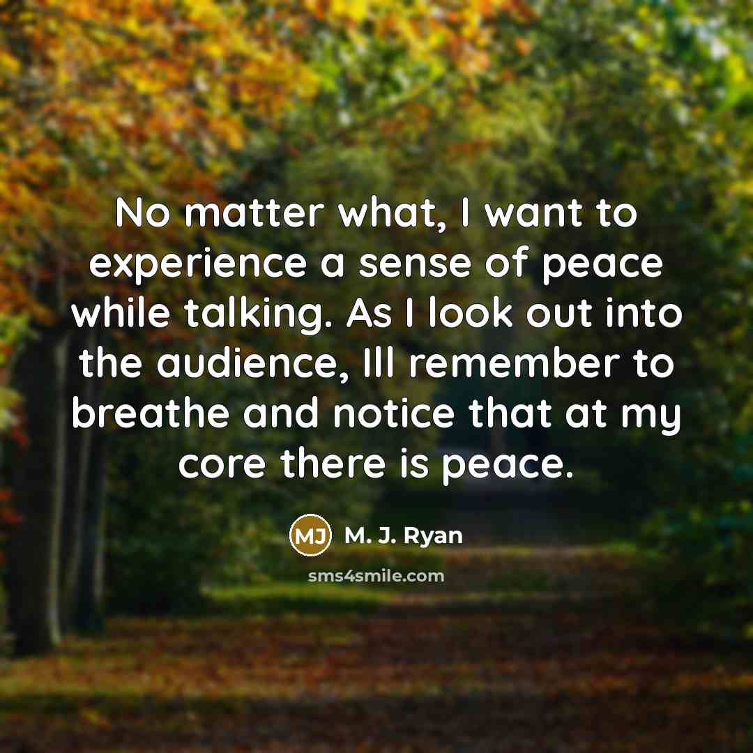 “No matter what, I want to experience a sense of…” quote by M. J. Ryan