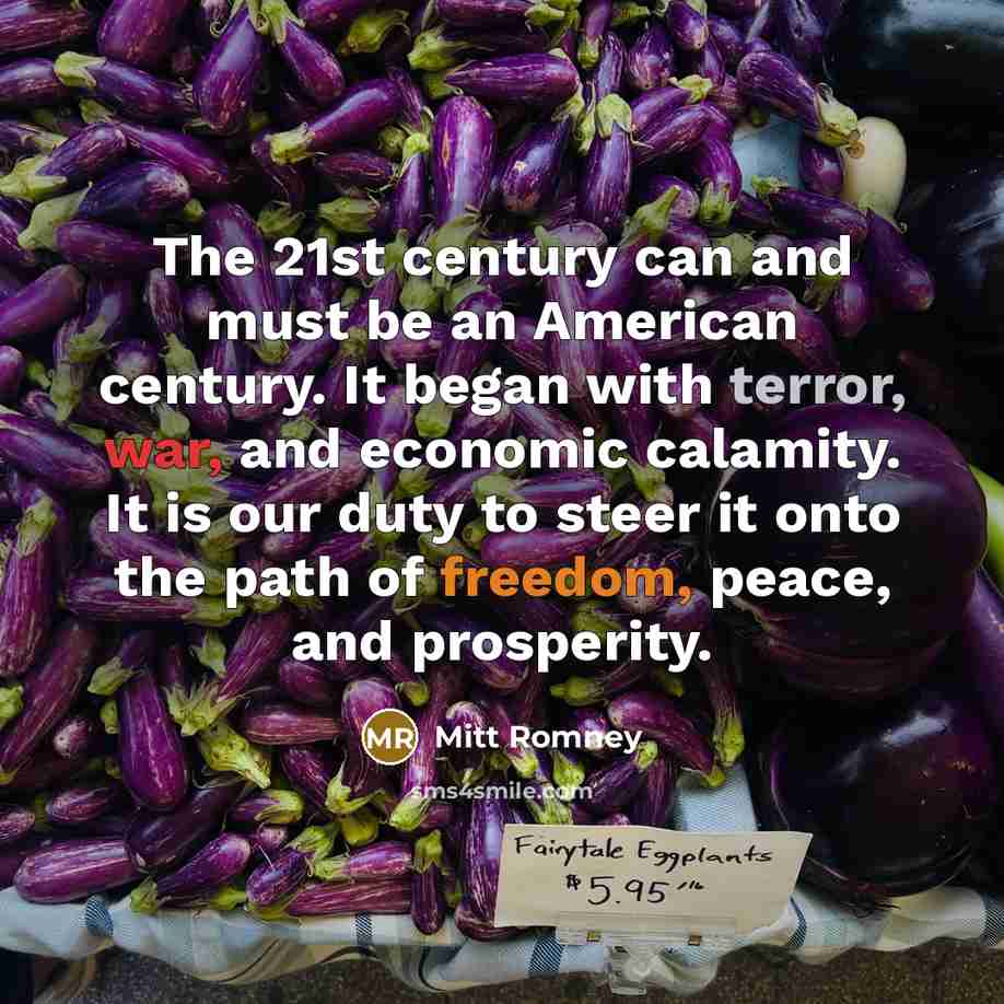“The 21st century can and must be an American century.…” quote by Mitt Romney