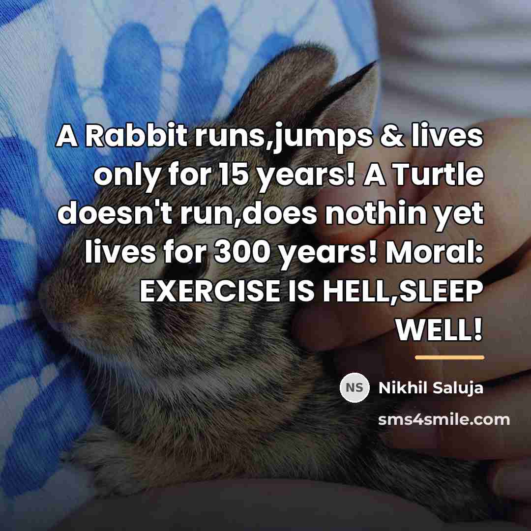 “A Rabbit runs,jumps & lives only for 15 years! A…” quote by Nikhil Saluja