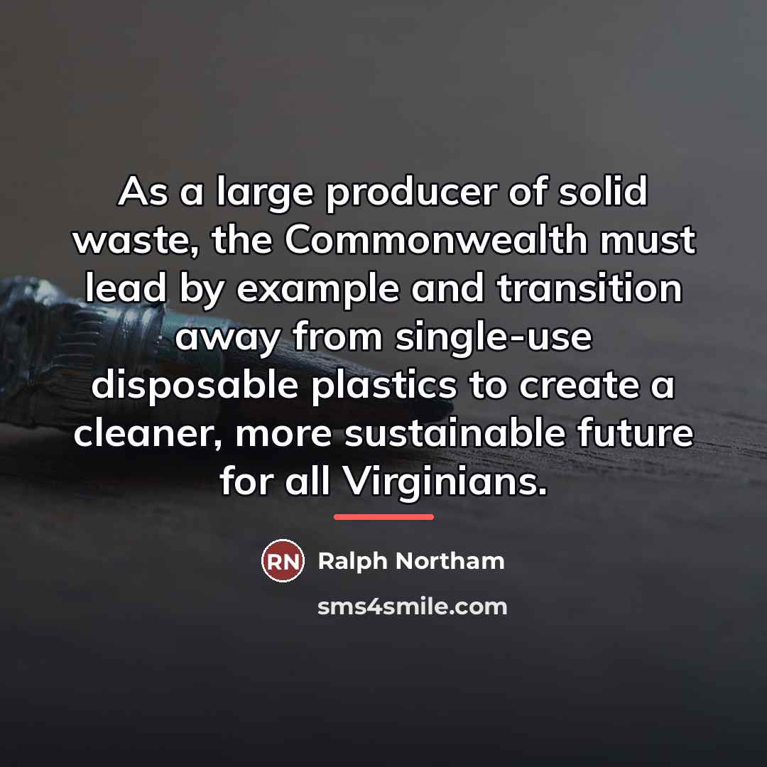 “As a large producer of solid waste, the Commonwealth must…” quote by Ralph Northam
