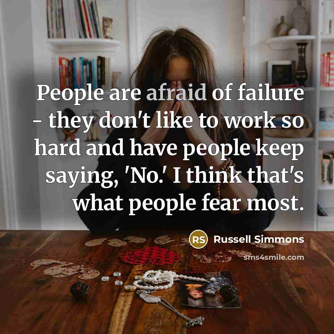 “People are afraid of failure - they don't like to…” quote by Russell Simmons