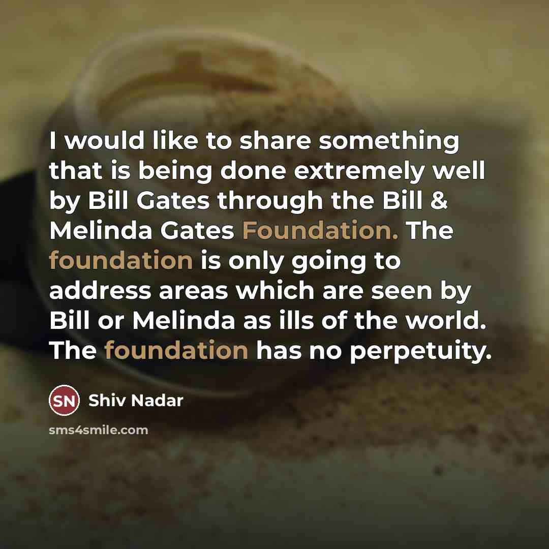 “I would like to share something that is being done…” quote by Shiv Nadar