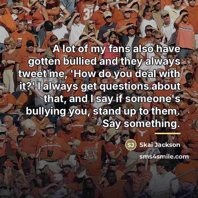“A lot of my fans also have gotten bullied and…” quote by Skai Jackson