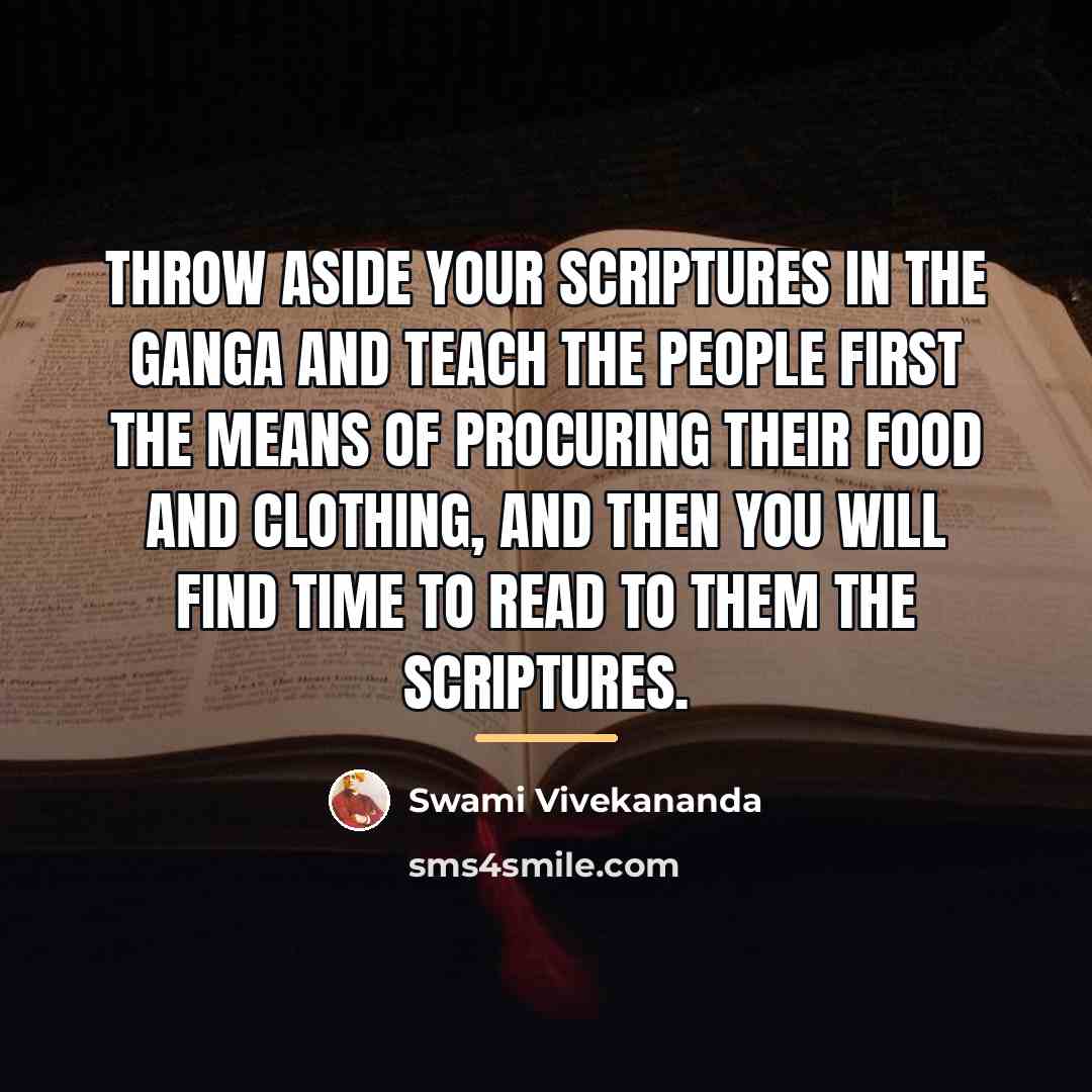 “Throw aside your scriptures in the Ganga and teach the…” quote by Swami Vivekananda