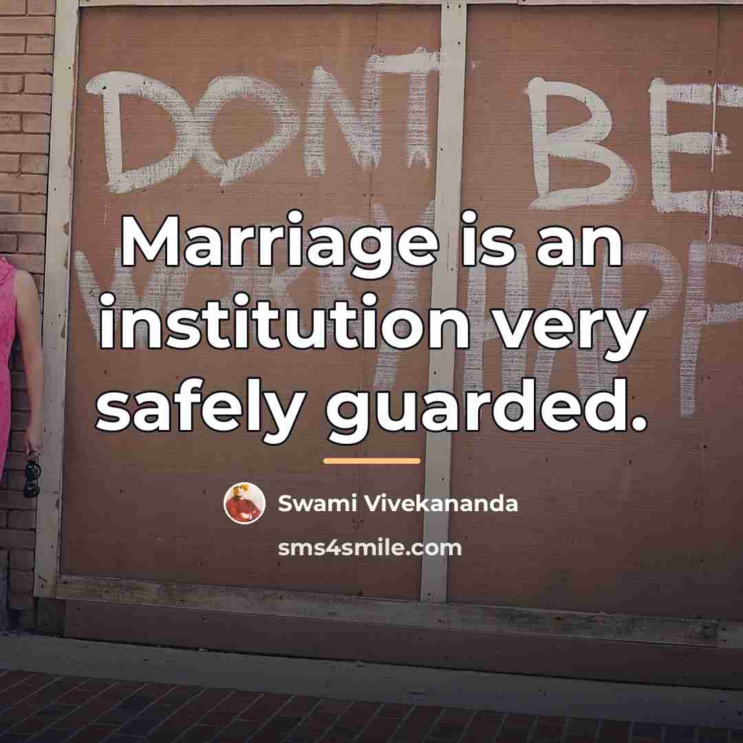 “Marriage is an institution very safely guarded.…” quote by Swami Vivekananda