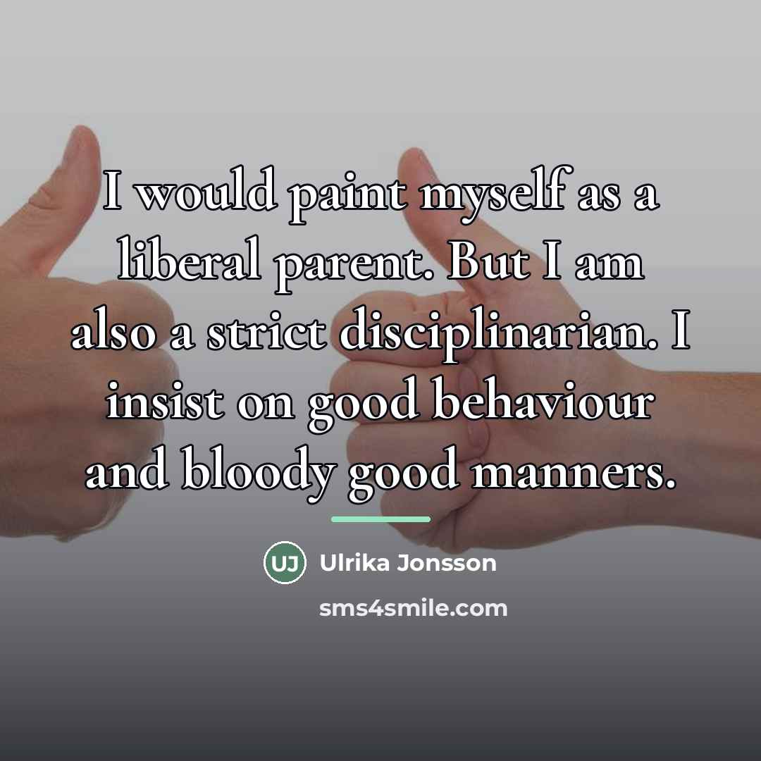 “I would paint myself as a liberal parent. But I…” quote by Ulrika Jonsson