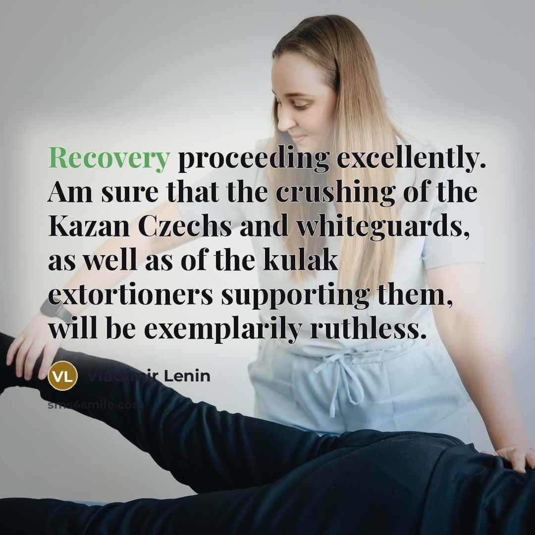“Recovery proceeding excellently. Am sure that the crushing of the…” quote by Vladimir Lenin