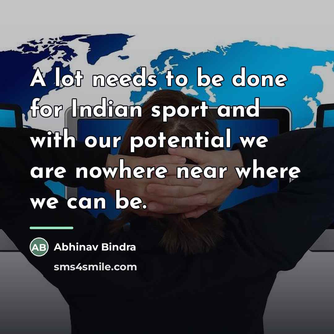 “A lot needs to be done for Indian sport and…” quote by Abhinav Bindra