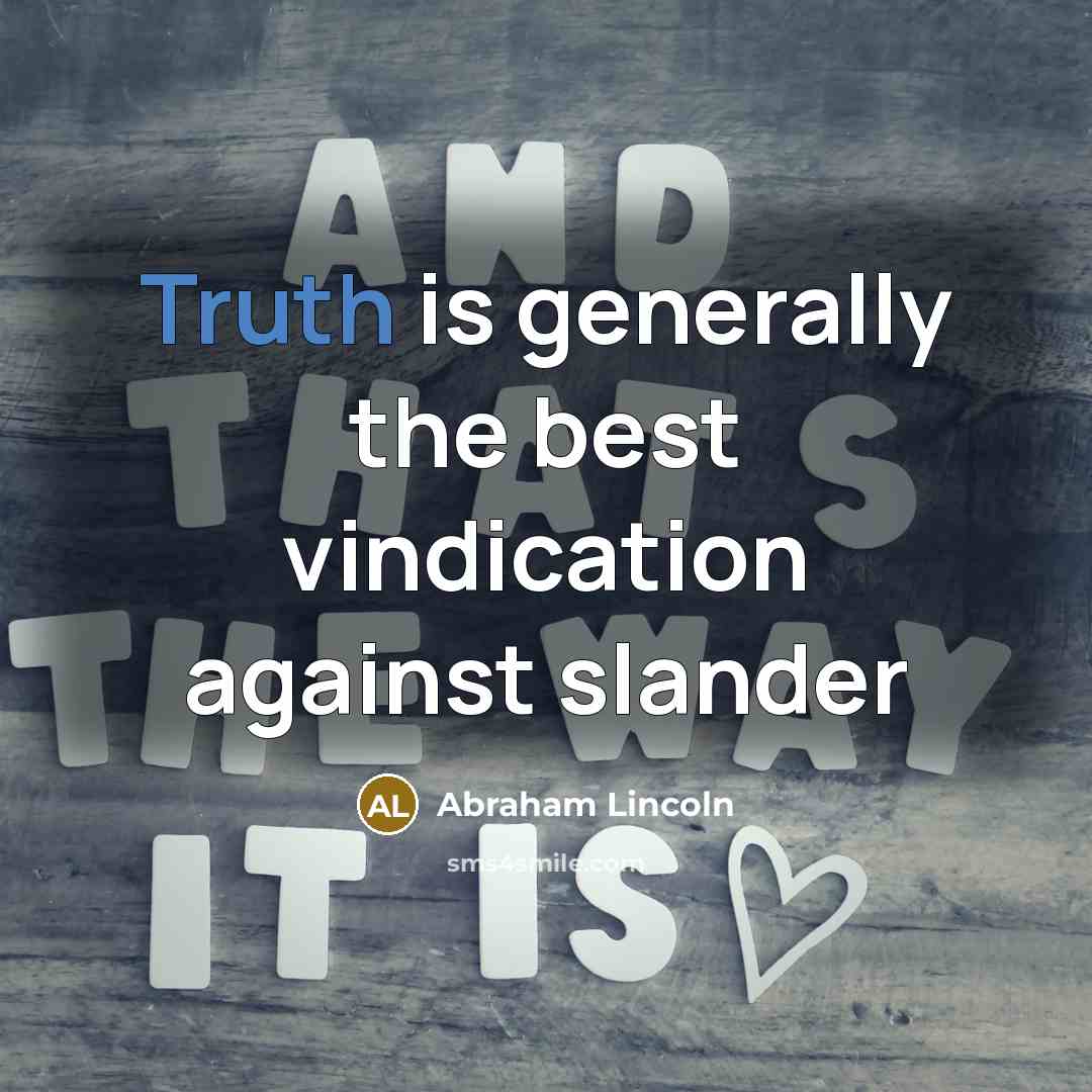 “Truth is generally the best vindication against slander…” quote by Abraham Lincoln