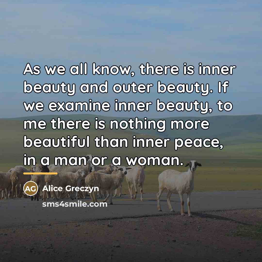 “As we all know, there is inner beauty and outer…” quote by Alice Greczyn