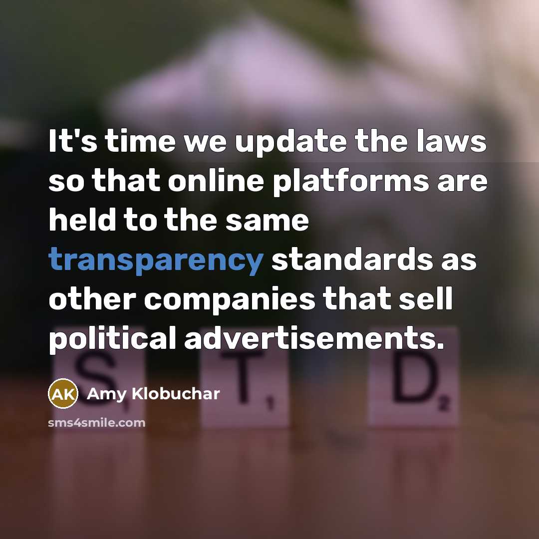 “It's time we update the laws so that online platforms…” quote by Amy Klobuchar