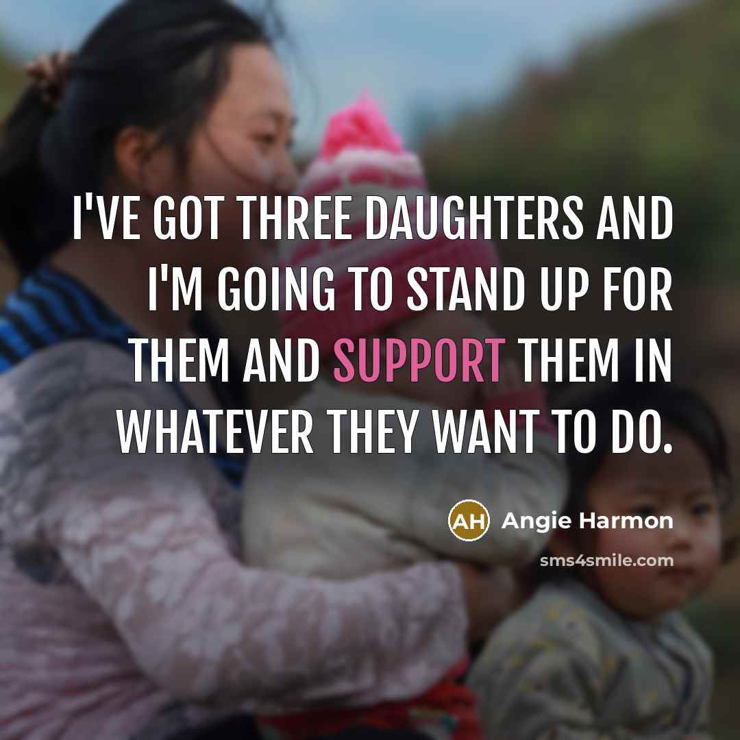 “I've got three daughters and I'm going to stand up…” quote by Angie Harmon
