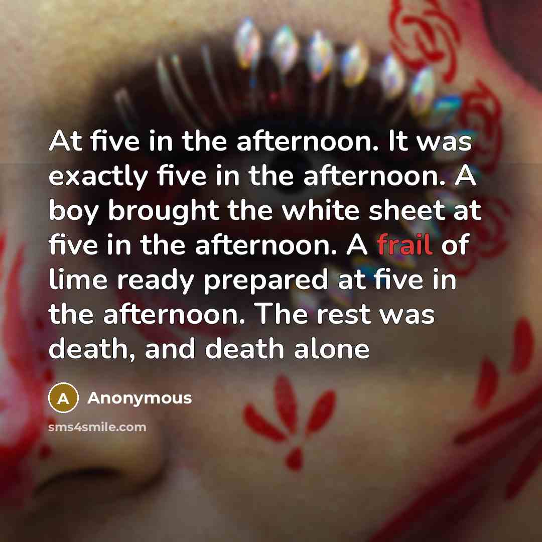 “At five in the afternoon. It was exactly five in…” quote by Anonymous