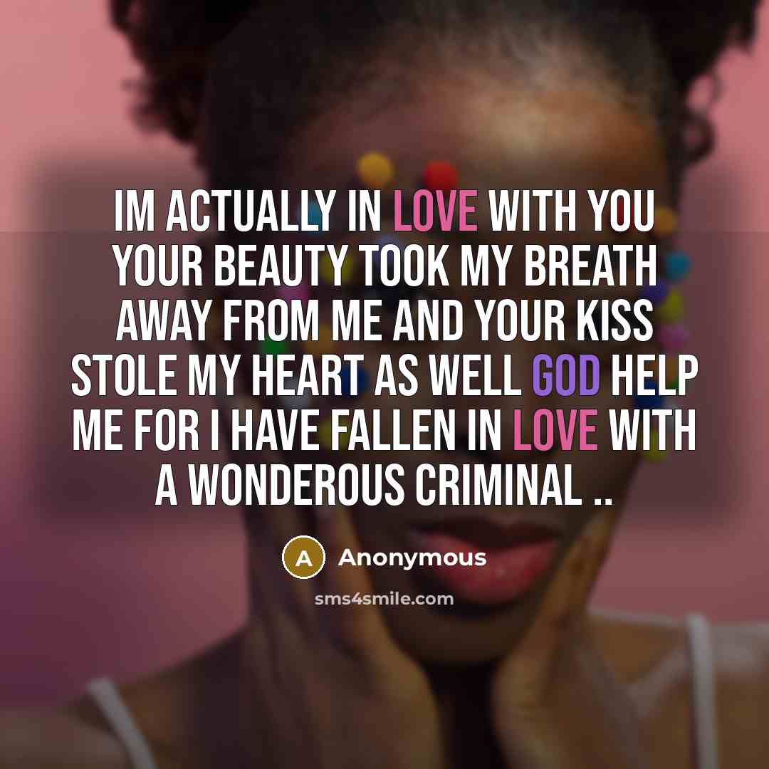 “Im actually in love with you your beauty took my…” quote by Anonymous