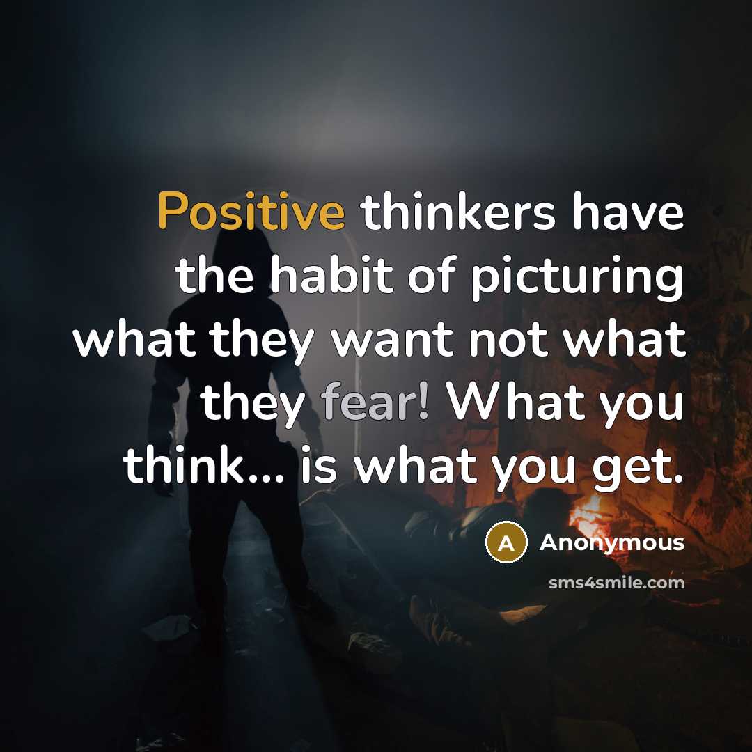 “Positive thinkers have the habit of picturing what they want…” quote by Anonymous