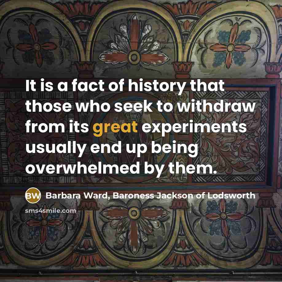 “It is a fact of history that those who seek…” quote by Barbara Ward, Baroness Jackson of Lodsworth