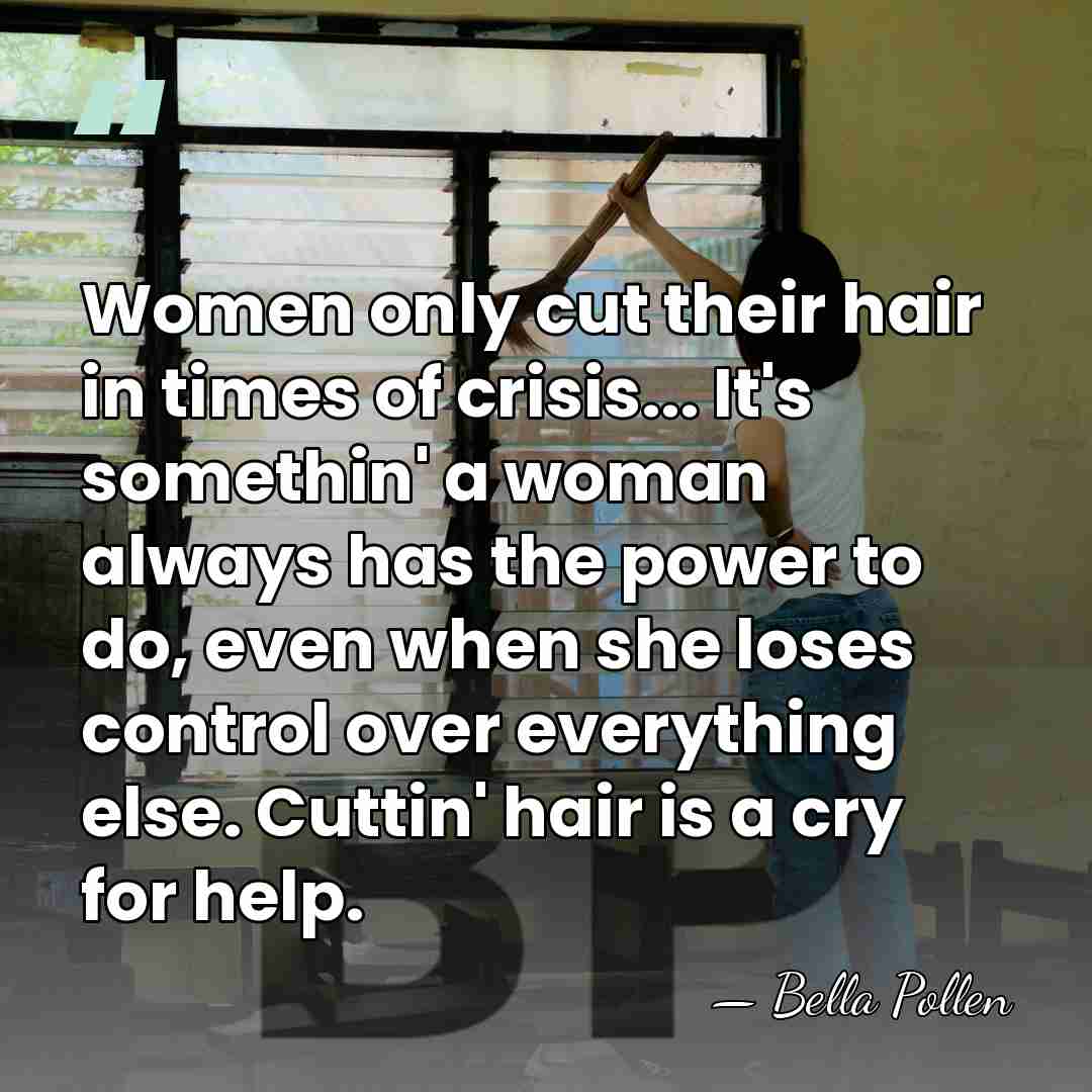 Women only cut their hair in times of crisis... It's somethin' a&hellip; - Bella Pollen