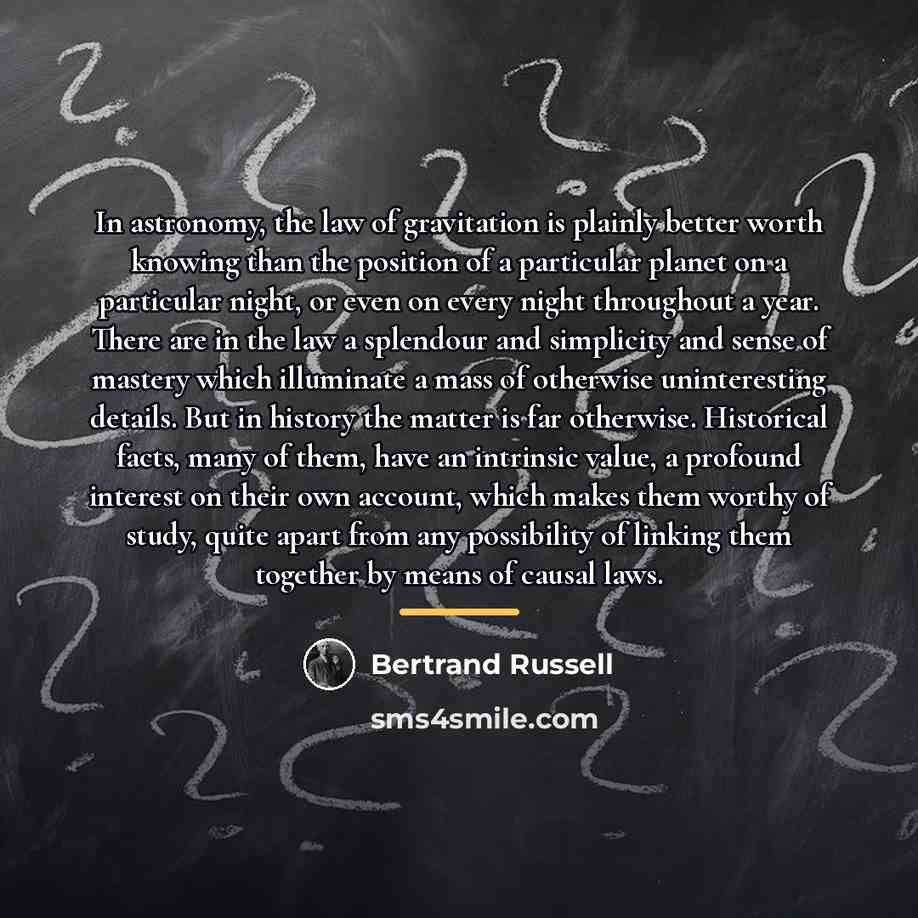 “In astronomy, the law of gravitation is plainly better worth…” quote by Bertrand Russell